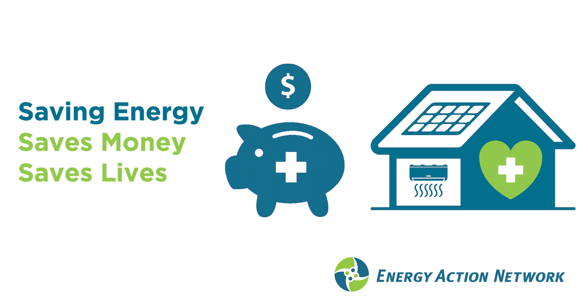 Saving Energy Saves Money & Lives